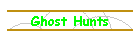 Ghost Hunts